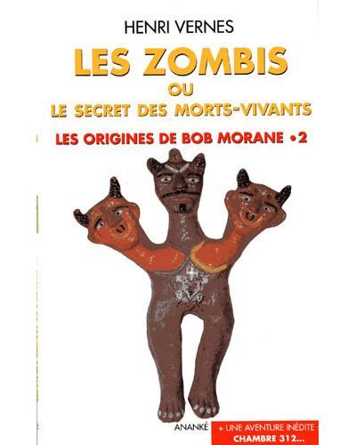 Les zombies ou Le secret des morts-vivants Les origines de Bob Morane
