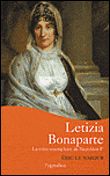 Letizia Bonaparte La mère exemplaire de Napoléon Ier