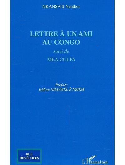 Lettre à un ami au Congo Suivi de "Mea Culpa"