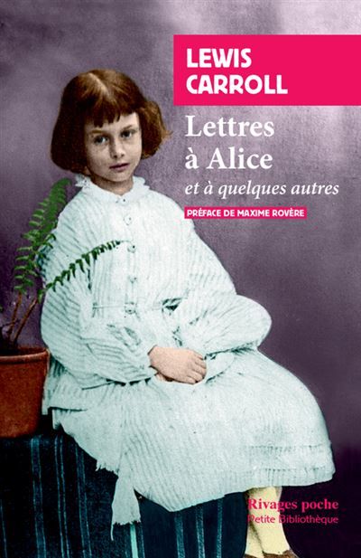 Lettres à Alice Et quelques autres
