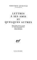 Lettres à ses amis et quelques autres