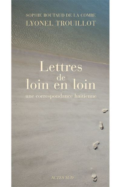 Lettres de loin en loin Une correspondance haitienne