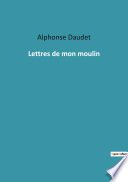 Couverture de Lettres de mon moulin par Alphonse Daudet