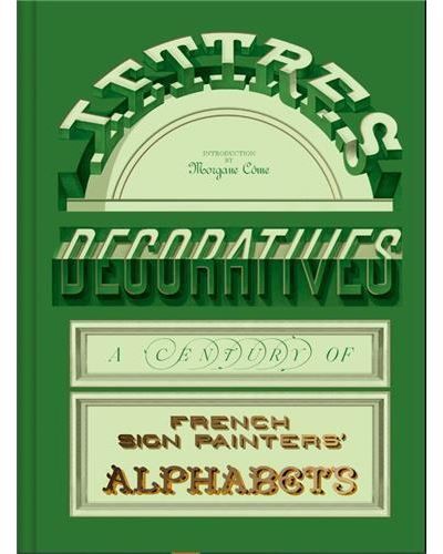 Lettres DEcoratives: A Century of French Sign Painters  Alphabets /anglais