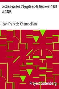 Lettres écrites d'Égypte et de Nubie en 1828 et 1829