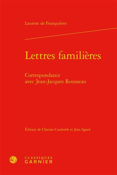 Lettres familières Correspondance avec Jean-Jacques Rousseau