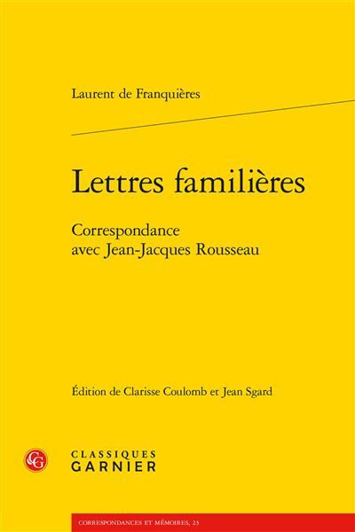 Lettres familières Correspondance avec Jean-Jacques Rousseau