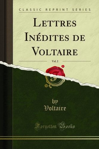 Lettres Inédites de Voltaire, Vol. 2 (Classic Reprint)