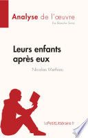 Leurs enfants après eux de Nicolas Mathieu (Analyse de l'œuvre)