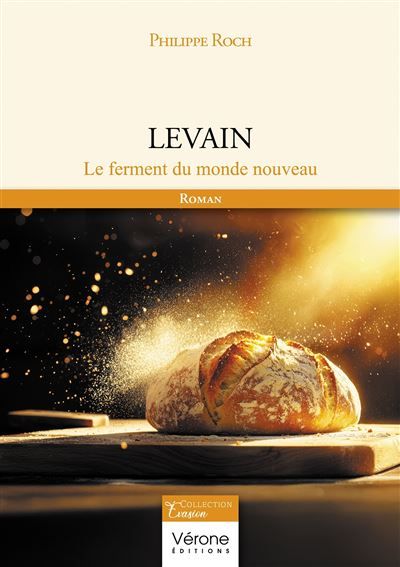 Levain Le ferment du monde nouveau