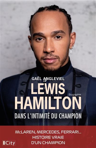 Lewis Hamilton Dans l'intimité du champion