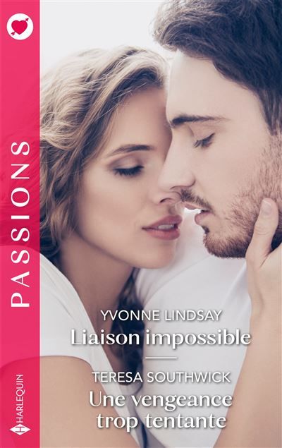 Liaison impossible / Une vengeance trop tentante