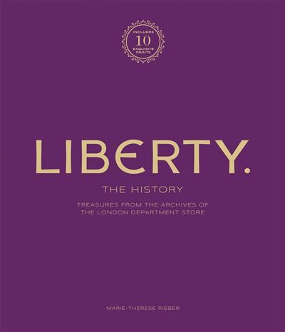 Liberty: The History Treasure from the archives of the London department store