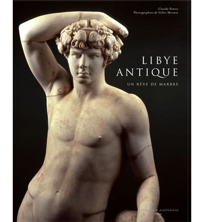 Libye antique Un rêve de marbre