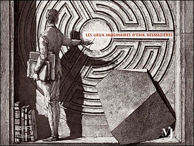 Lieux Imaginaires d'Érik Desma