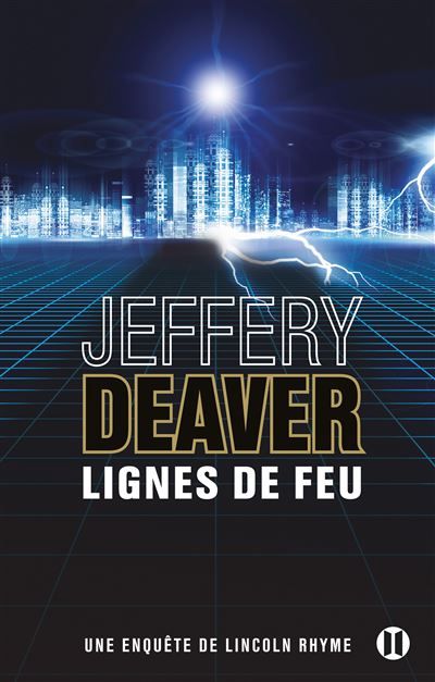 Lignes de feu Une enquête de Lincoln Rhyme