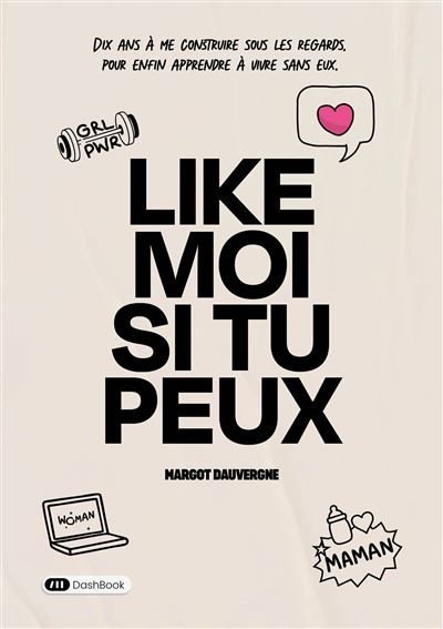 Like moi si tu peux Dix ans à me construire sous les regards, pour enfin apprendre à vivre sans eux.