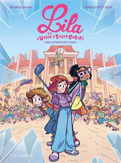 Lila et l'usine à sales gosses - Tome 1 - Méga-tastrophe droit devant ! - Antonello Dalena