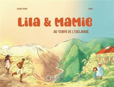 Lila et mamie au temps de l'esclavage