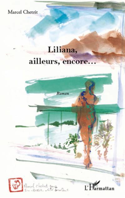 Liliana, ailleurs, encore... Roman