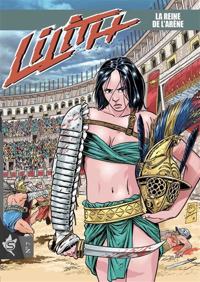 Couverture de Lilith N°7 - La reine de l'arène par Luca Enoch