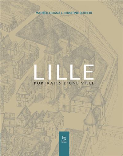 Lille - portraits d'un ville