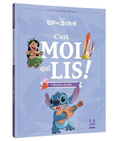 LILO ET STITCH - C'est moi qui lis - L'histoire du film - Disney Une histoire à lire tout seul