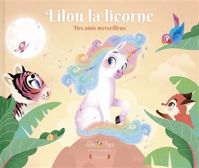 Lilou la licorne - Tome 3 Des amis merveilleux - Marie-Rose Boisson