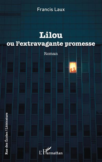 Lilou Ou l'extravagante promesse