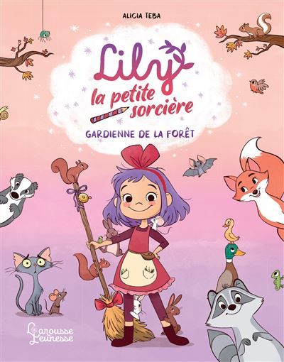Lily la petite sorcière - La gardienne de la forêt