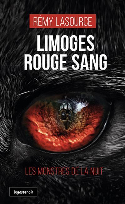 Limoges rouge-sang - les monstres de la nuit (coll. geste noir) Les monstres de la nuit