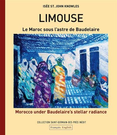 Limouse. Le Maroc sous l'astre de Baudelaire Edition bilingue français-anglais