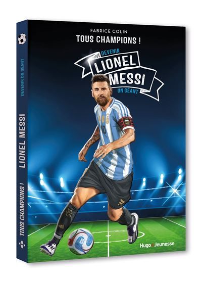 Lionel Messi - Tous champions Devenir un géant