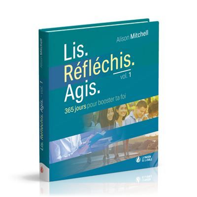 Lis. Réfléchis. Agis 365 jours pour booster ta foi