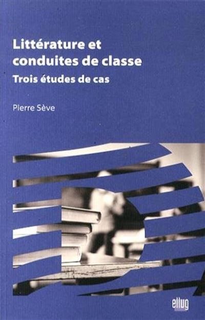 Littérature et conduites de classe Trois études de cas