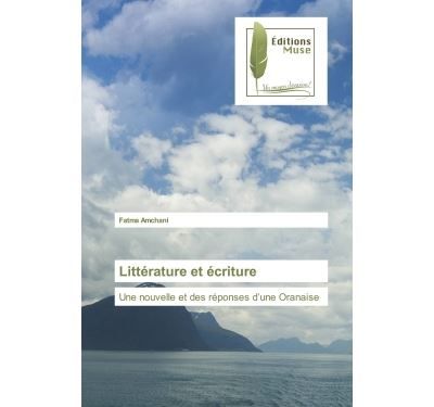 Littérature et écriture Une nouvelle et des réponses d'une Oranaise