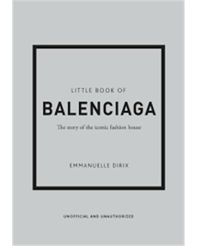 Little Book of Balenciaga /anglais The Story of the Iconic Fashion House