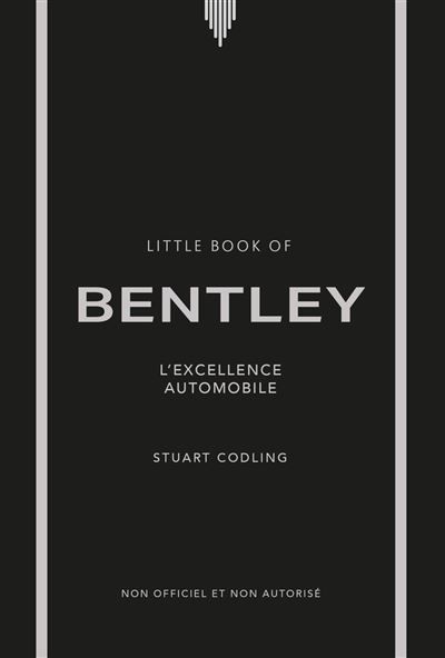 Little Book of Bentley - L'excellence automobile (version française)