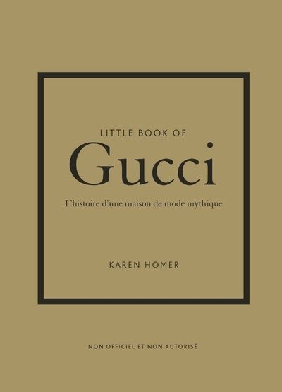 Little Book of Gucci - L'histoire d'une maison de mode mythique (version française)