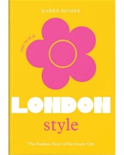 Little Book of London Style /anglais The fashion story of the iconic city
