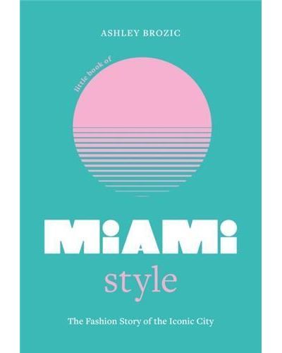 Little Book of Miami Style /anglais