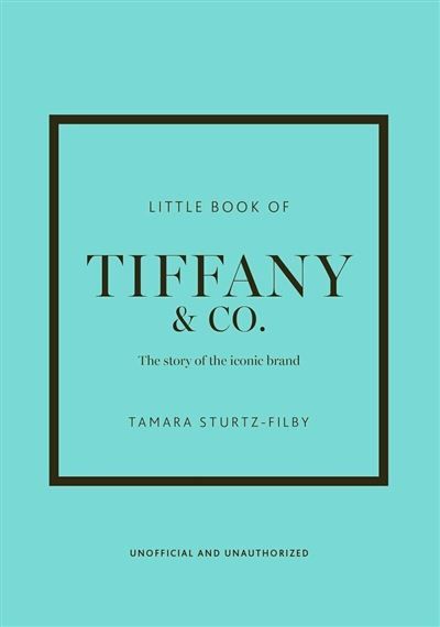 Little Book of Tiffany - L' histoire d'une marque mythique (version française)