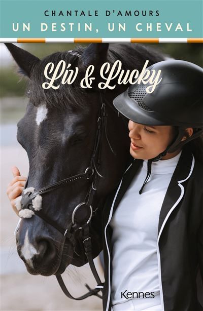 Liv et Lucky Un destin, un cheval