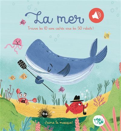 Livre sonore - La mer Trouve les 10 sons cachés sous les 50 rabats !