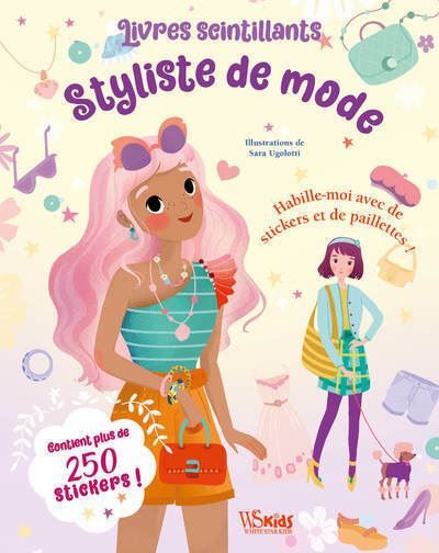 Livres scintillants Styliste de mode - Habille-moi avec des stickers et des paillettes ! - Sara Ugolotti