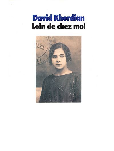 Loin de chez moi - Histoire d'une jeune Arménienne