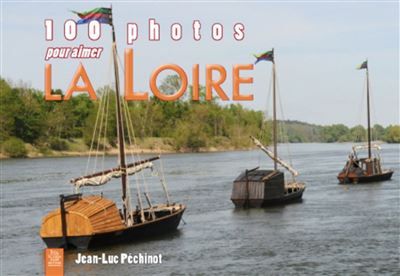 Loire (100 photos pour aimer la)