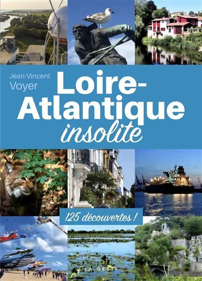 Loire-atlantique insolite (geste) (coll. beau petit pays )