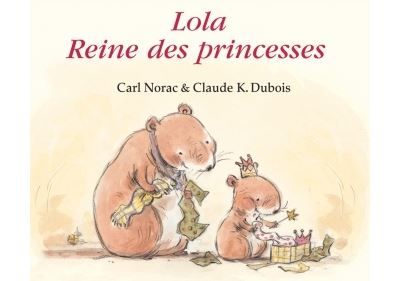 Lola reine des princesses - Claude K. Dubois