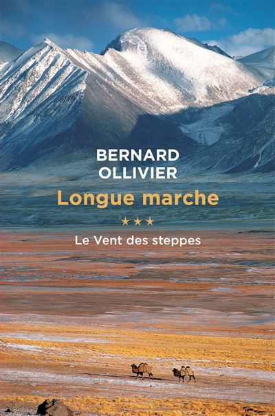 Longue marche T3 Le vent des steppes Jusqu'en Chine par la route de la soie